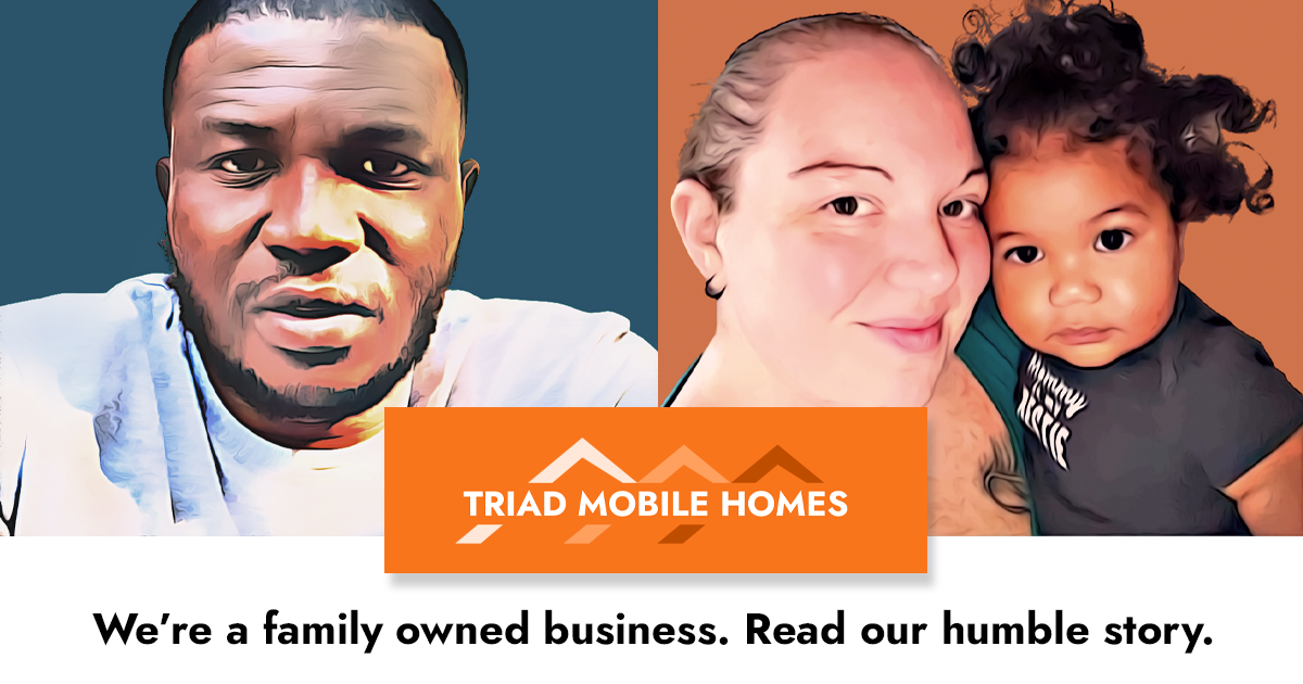 Our Story Triad Mobile Homes
